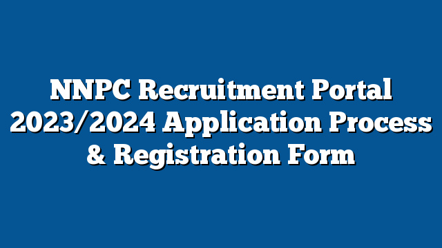 Nnpc Recruitment Portal 20232024 Application Process And Registration Form Ng 8969