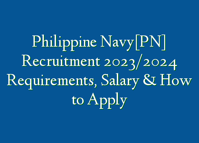 Philippine Navy PN Recruitment 2023 2024 Requirements Salary How To   Philippine NavyPN Recruitment 20232024 Requirements Salary  How To Apply 