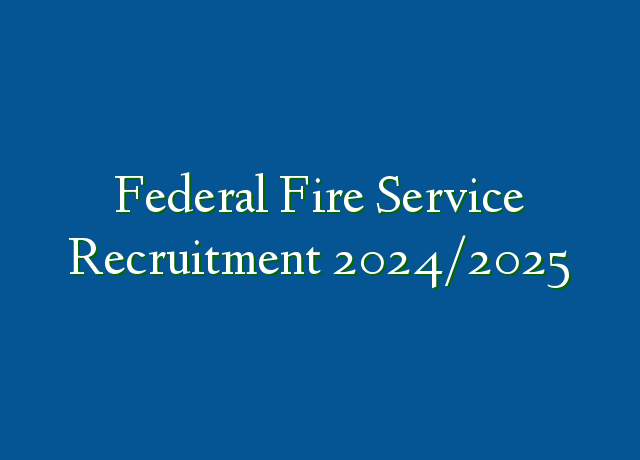 Federal Fire Service Recruitment 20242025 Ng