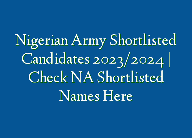 nigerian-army-shortlisted-candidates-2023-2024-check-na-shortlisted