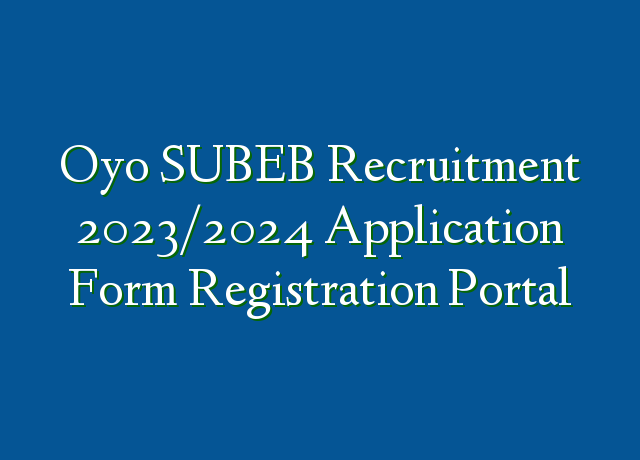 Oyo SUBEB Recruitment 2023/2024 Application Form Registration Portal ...